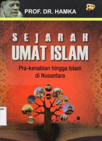 Sejarah Umat Islam: Pra - Kenabian hingga Islam di Nusantara