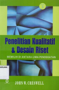 Penelitian Kualitatif dan Desain Riset: Memilih di Antara Lima Pendekatan