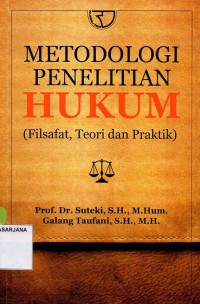 Metodologi Penelitian Hukum (Filsafat, Teori dan Praktik)