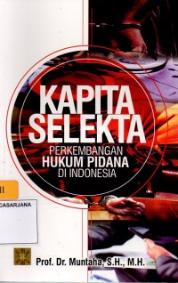 Kapita Selekta Perkembangan Hukum Pidana Di Indonesia