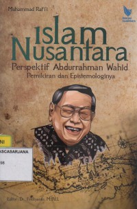 Islam Nusantara Perspektif Abdurrahman Wahid Pemikiran Dan Epistemologinya