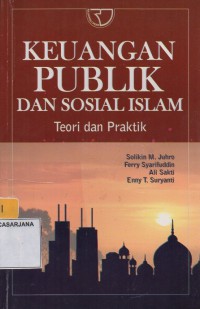 Keuangan publik dan sosial islam teori dan praktik