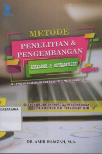 Metode Penelitian dan Pengembangan Research dan Development: Uji Produk Kuantitatif dan Kualitatif Proses dan Hasil