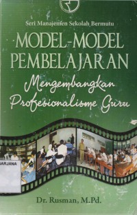 Model - Model Pembelajaran: Mengembangkan Profesionalisme Guru