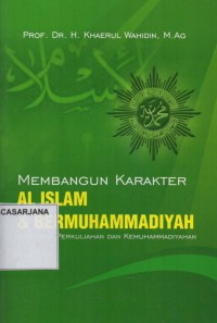 Membangun Karakter dengan Al-Islam dan Bermuhamadiyah: Orientasi Perkuliahan dan Kemuhamadiyahan