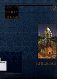 Ensiklopedi Tematis Dunia Islam jilis 2: Khilafah