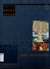 Ensiklopedi Tematis Dunia Islam jilid 5: Asia Tenggara