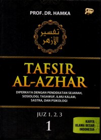 Tafsir Al-Azhar Jilid 1: Juz 1, 2, 3 Diperkaya dengan Pendekatan Sejarah, Sosiologi, Tasawuf, Ilmu Kalam, Sastra dan Psikologi