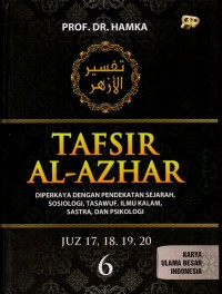 Tafsir Al-Azhar Jilid 6: Juz 17, 18, 19, 20 Diperkaya dengan Pendekatan Sejarah, Sosiologi, Tasawuf, Ilmu Kalam, Sastra dan Psikologi