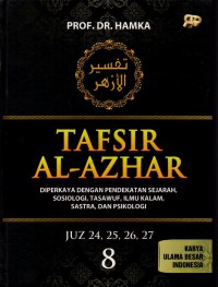 Tafsir Al-Azhar Jilid 8: Juz 24, 25, 26, 27 Diperkaya dengan Pendekatan Sejarah, Sosiologi, Tasawuf, Ilmu Kalam, Sastra dan Psikologi