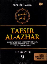 Tafsir Al-Azhar Jilid 9: Juz 28, 29, 30 Diperkaya dengan Pendekatan Sejarah, Sosiologi, Tasawuf, Ilmu Kalam, Sastra dan Psikologi