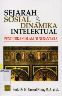 Sejarah Sosial dan Dinamika Intelektual Pendidikan Islam di Nusantara