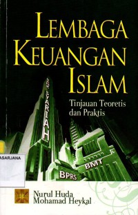 Lembaga Keuangan Islam: Tinjauan Teoretis dan Praktis