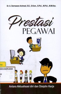 Prestasi Pegawai: Antara Aktualisasi Diri dan Disiplin Kerja