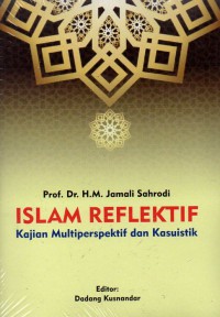 Islam Reflektif: Kajian Multiperspektif dan Kasuistik