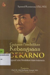 Gagasan Pendidikan Kebangsaan Seokarno: Ide Progresif atas Pendidikan Islam Indonesia