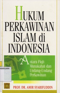 Hukum Perkawinan Islam di Indonesia: Antara Munakahat dan Undang-Undang Perkawinan