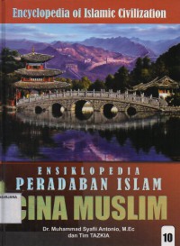 Ensiklopedia Peradaban Islam Jilid 10: Cina Muslim