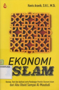 Ekonomi Islam: Konsep, Teori, dan Aplikasi serta Pandangan Pemikir Ekonomi Islam dari Abu Ubaid sampai Al-Maududi