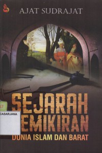 Sejarah Pemikiran Dunia Islam dan Barat