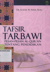 Tafsir Tarbawi: Pesan - Pesan Al-Qur'an tentang Pendidikan