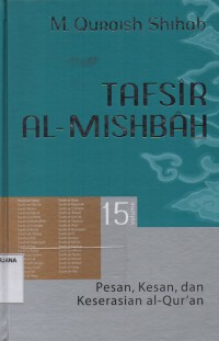 Tafsir Al-Misbah Volume 15: Pesan, Kesan dan Kesrasian Al-Qur'an (Surah An-Naba - Surah An-Nas)