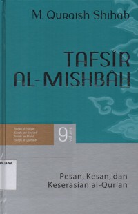 Tafsir Al-Misbah Volume 9: Pesan, Kesan dan Keserasian Al-Qur'an (Surah Al-Furqan, Surah Asy-Syu'ara, Surah An-Naml, Surah Al-Qashash)