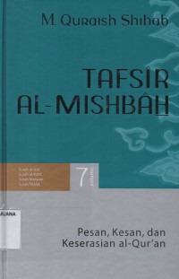 Tafsir Al-Misbah Volume 7 : Pesan, Kesan dan Keserasian Al-Qur'an ( Surah Al-Isra, Al-Kahf, Surah Maryam, Surah Thaha)