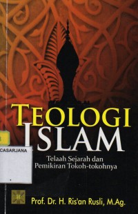 Teologi Islam: Telaah Sejarah dan Tokoh-Tokohnya