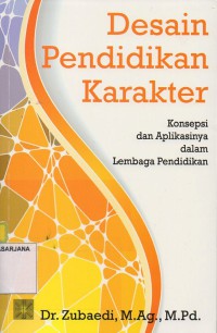 Desain Pendidikan Karakter: Konsepsi dan Aplikasinya dalam Lembaga Pendidikan