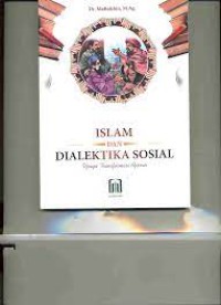 Islam dan Dialektika Sosial: Upaya Transformasi Ajaran