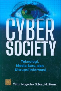 Cyber society : teknologi, media baru, dan disrupsi informasi