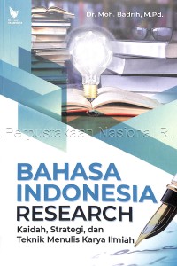 Bahasa Indonesia research : kaidah, strategi, dan teknik menulis karya ilmiah
