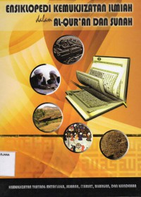 Ensiklopedi Kemukjizatan Ilmiah dalam Al-Qur'an dan Sunah: Jilid 1 Kemukjizatan Tentang Metafisika, Sejarah, Syariat, Bilangan, dan Keindahan