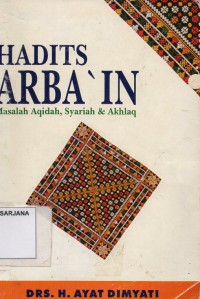 Hadits Arba'in: Masalah Aqidah, Syariah dan Akhlaq