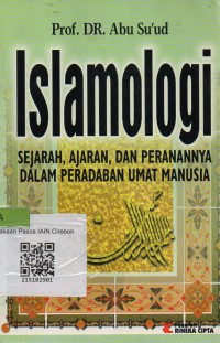 Islamologi : sejarah, ajaran dan peranannya dalam peradaban umat manusia