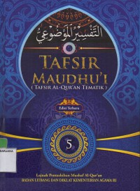 Tafsir Maudhu'i (tafsir Al-Qur'an tematik) jilid 5 : Al-Qur'an dan Kenegaraan