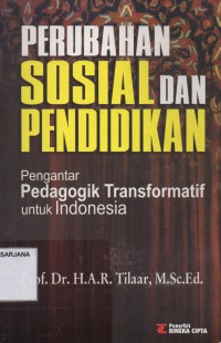 Perubahan Sosial dan Pendidikan: Pengantar Pedagogik Transformatif untuk Indonesia