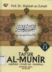 Tafsir Al-Munir Jilid 13 (Juz 25 dan 26):Aqidah, Syari'ah, Manhaj.