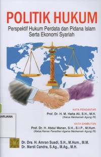 Politik Hukum: Perspektif Hukum Perdata dan Pidana Islam serta Ekonomi Syariah