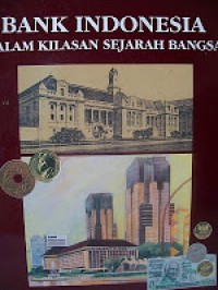 Bank Indonesia dalam kilasan sejarah bangsa : Oleh Tim Penulis LP3ES