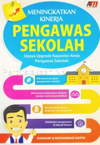 Meningkatkan Kinerja Pengawas Sekolah : Upaya Upgrade Kapasitas Kerja Pengawas Sekolah