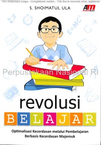 Revolusi belajar : optimalisasi kecerdasan melalui pembelajaran berbasis kecerdasan majemuk