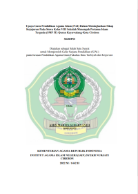 Upaya Guru Pendidikan Agama Islam (PAI) Dalam Meningkatkan Sikap 
Kejujuran Pada Siswa Kelas VIII Sekolah Menengah Pertama Islam 
Terpadu (SMP IT) Quran Kayuwalang-Kota Cirebon