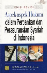 Aspek-aspek hukum dalam perbankan dan perasuransian syariah di Indonesia: Gemala Dewi