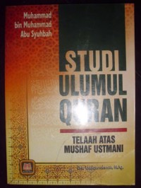 Study Ulumul Quran (Telaah atas Mushaf Ustmani)