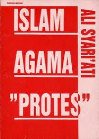Islam agama protes : Ali Syariati; penerjemah, Satrio Pinandito; penyunting, A. Kadir Hadi