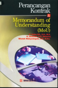 Perancangan kontrak dan memorandum of understanding (MoU) : H.Salim HS, H. Abdullah, Wiwiek Wahyuningsih