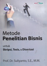 Metode Penelitian Bisnis : Untuk Skripsi, Tesis, dan Disertasi / Prof. DR. Suliyanto, S.E., M.M