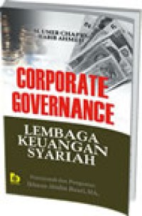 Corporate governance : Lembaga keuangan syariah / M.Umer Chapra, Habib Ahmed; penerjemah, Ikhwan A.Basri; editor, Baihaqi Numan